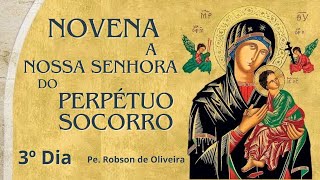 3º Dia  Novena do Perpétuo Socorro  Padre Robson de Oliveira [upl. by Atteinotna504]