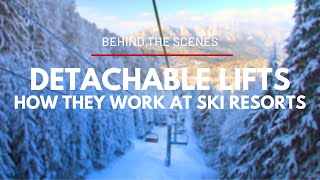 Behind the Scenes  How Detachable Ski Lifts Work [upl. by Barn]