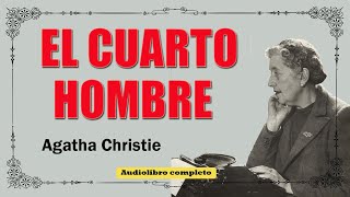 EL CUARTO HOMBRE  AGATHA CHRISTIE [upl. by Court]