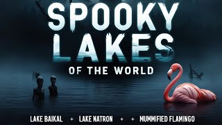 The Spooky Lakes of the World A Dive into Haunting Waters  Edu Earth [upl. by Giorgia]