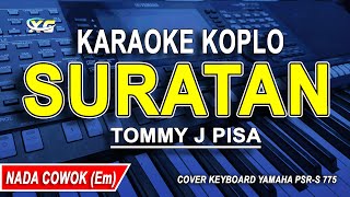 SURATAN  KARAOKE KOPLO NADA PRIA TOMMY J PISA [upl. by Marka]