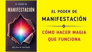 El Poder De La Manifestación Cómo Hacer Magia Que Funciona Audiolibro [upl. by Shannen]