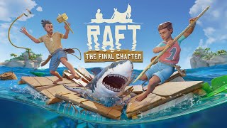 Raft  The Final Chapter Trailer [upl. by Maurilia354]