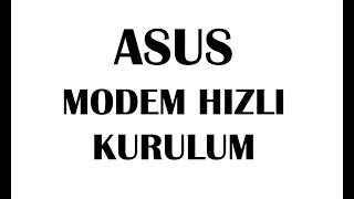 Asus Modem Hızlı Kurulum DSLAC68U [upl. by Belak]