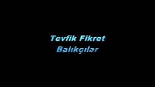 Tevfik Fikret Balıkçılar [upl. by Knowland724]