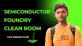 Semiconductor Foundry  Clean Room  Fabless Design Companies  Merchant Foundry [upl. by Niven]