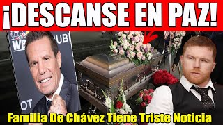 ¡CANELO NO SE LO ESPERABA LA FAMILIA DE JCÉSAR CHÁVEZ TIENE UNA TRISTE NOTICIA ¡DESCANSE EN PAZ [upl. by Ihcelek]