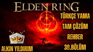 Elden Ring Tam Çözüm TÜRKÇE YAMA ile Rehber 39Bölüm Radahns Great Rune  Godslayers Greatsword [upl. by Devol]