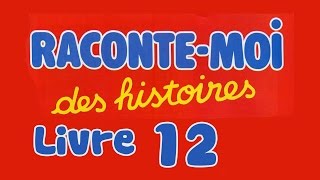 Livre audio  Raconte moi des histoires  Livre 12 [upl. by Mirth]