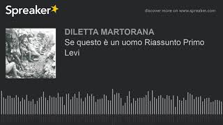 Se questo è un uomo Riassunto Primo Levi [upl. by Luwana71]