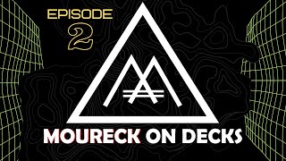 MOURECK ON DECKS  EPISODE 2 [upl. by Imeon]