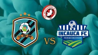 CD CRP Vs Incauca FC en vivo [upl. by Nyvek]