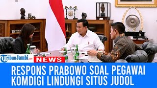 Begini Respons Prabowo soal Pegawai Komdigi Lindungi Situs Judi Online amp Raup Untung Rp 85 Miliar [upl. by Nosidam326]