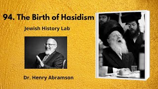 94 The Birth of Hasidism Jewish History Lab [upl. by Gunning972]