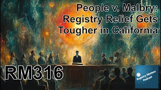 RM316 People v Malbry Registry Relief Gets Tougher in California [upl. by Erotavlas593]