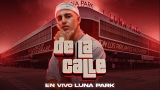 De La Calle  En Vivo Luna Park Video Oficial [upl. by Spancake143]