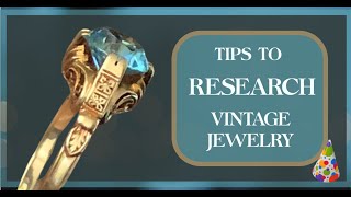 Tips To Research Vintage amp Antique Jewelry [upl. by Bonis485]