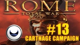 CARTHAGE CAMPAIGN  Rome Total War 13 [upl. by Sabir540]