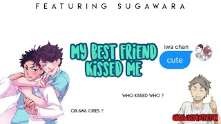 my bestfriend kissed me  iwaoi [upl. by Bron793]