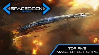 Top Five Mass Effect Starships Shepard Trilogy  Spacedock Short [upl. by Edette]