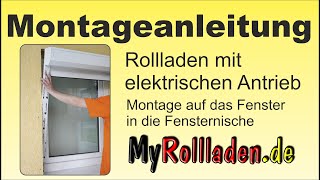 Montageanleitung für einen Rollladen  Vorbaurollladen mit Motor Montage auf das Fenster [upl. by Dall656]