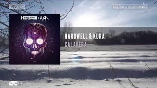 Hardwell amp KURA  Calavera Extended Mix OUT NOW [upl. by Anolla294]