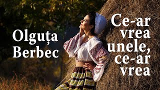 Olguța Berbec  Cear vrea unele cear vrea [upl. by Midas452]