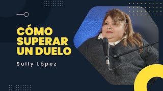 Cómo Superar un Duelo  Testimonio Impactante [upl. by Loyce]