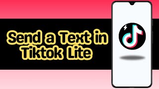 How to Send a Message in Tiktok Lite [upl. by Cassil141]