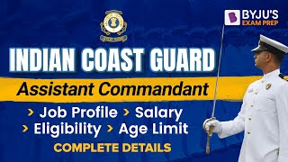 Assistant Commandant in Indian Coast Guard  Job Profile Salary  ICG AC Eligibility Age Limit [upl. by Airakaz522]