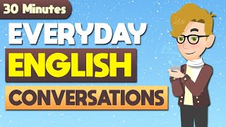 Improve Your English in 30 Minutes  Everyday Conversations [upl. by Ydnir988]