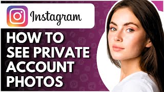 How To See Private Account Photos On Instagram  Full Guide [upl. by Ahsinoj]