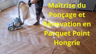 Maîtrise du Ponçage et Rénovation en Parquet Point Hongrie [upl. by Yeltrab]