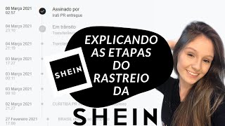 Explicando as ETAPAS DO RASTREIO DA SHEIN Da confirmação do pedido até a retirada do produto [upl. by Nadbus29]