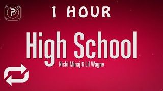 1 HOUR 🕐  Nicki Minaj  High School Lyrics ft Lil Wayne [upl. by Izawa]