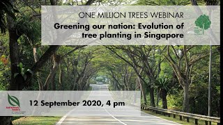 NParks OneMillionTrees Webinar  Greening our nation Evolution of tree planting in Singapore [upl. by Anrym]