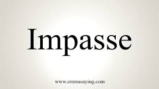 How To Pronounce Impasse [upl. by Constant]