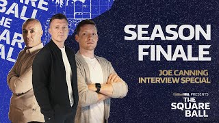 The Joe Canning Special  The Square Ball Season Finale [upl. by Yde254]