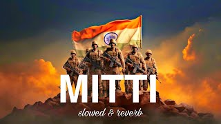 MITTI  FIGHTER  SLOWED REVERB  jveditzzz jvlofi slowedreverb lofi indianarmy armysong [upl. by Leipzig368]