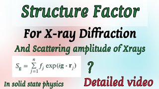 Structure factor in solid state physics  Scattering Amplitude of Xrays [upl. by Addiel]