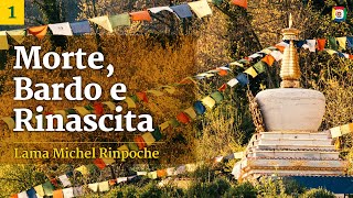 13  Morte Bardo e Rinascita Il processo della morte con Lama Michel Rinpoche [upl. by Langelo]