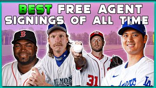 The 10 BEST MLB Free Agent Signings OF ALL TIME [upl. by Magdau]