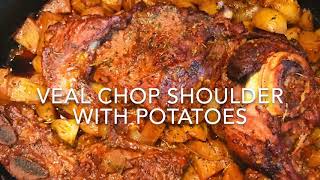 Veal Chop Shoulder With Potatoes  If The Oven Mitt Fits [upl. by Hittel]