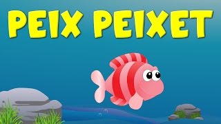 PEIX PEIXET  Cançons Infantils Catalanes  Cancion Para Niños [upl. by Ahsiema995]