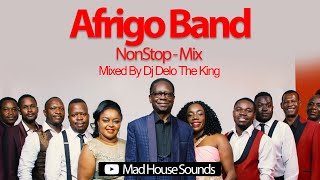 Afrigo Band NonStop  Mix  New Ugandan Music  Mad House Sounds Dj Delo The King Kikadde [upl. by Vassily]