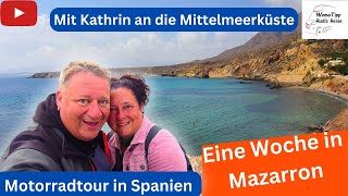 Mazarron Motorradtouren mit Kathrin  Eine Woche Mittelmeerküste i Spanien [upl. by Zennas912]