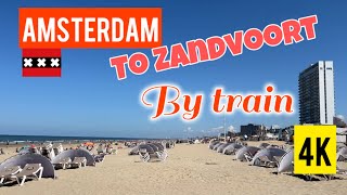 Amsterdam to Zandvoort Beach 🏝️ by Train 4K  AMSTERDAM CITY Walks [upl. by Jarlath126]