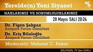 Yerelden Yeni Siyaset 7  Konuklar Dr Figen Şahpaz Dr Eriş Bilaloğlu [upl. by Ahsinned862]