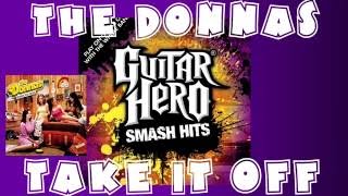 The Donnas  Take It Off  Guitar Hero Smash Hits Expert Full Band [upl. by Hephzipa434]