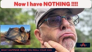 I HAVE NOTHING NOW What happens when you roll your camper van [upl. by Emmett805]